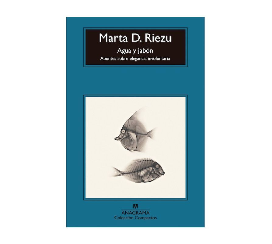 Cubierta 'Agua y jabon. Apuntes sobre elegancia involuntaria' Marta D.Riezu