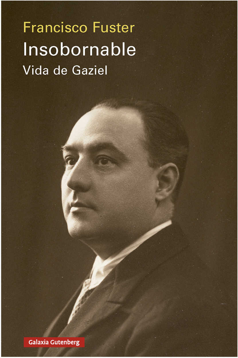 La biografía de Gaziel, 'Insobornable'.